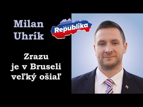 M. Uhrík (Rupublika) Zrazu je v Bruseli veľký ošiaľ [10.3.2021]